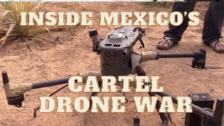 Inside Mexicos Cartel Drone War [upl. by Aciamaj]