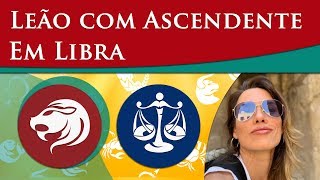 LEÃO COM ASCENDENTE EM LIBRA – POR PAULA PIRES [upl. by Martreb]