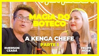 EMERSON CEARÁ  A kenga chefe  parte 1 A Magia do Boteco [upl. by Aivlys]