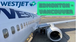 TRIP REPORT  WestJet  Edmonton  Vancouver  Boeing 737800 4K UHD [upl. by Amrita]