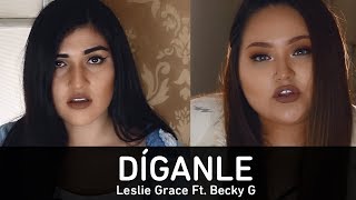 Díganle  Leslie Grace Ft Becky G Cover By Stephanie Umbert Ft Susan Prieto [upl. by Lesslie]