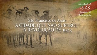 A Revolução de 1923 no Rio Grande Sul São Francisco de Assis não superou o conflito [upl. by Arihk]