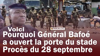 Voici pourquoi le Général Bafoé a ouvert la porte du stade Procès du 28 septembre [upl. by Nawuq136]