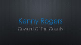 Kenny Rogers Coward Of The County Lyrics [upl. by Llennej721]