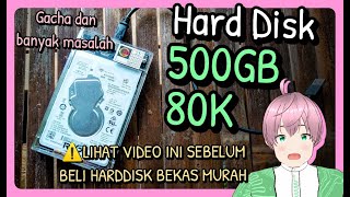 JANGAN BELI HARDDISK BEKAS MURAH SEBELUM LIHAT VIDEO INI  Review HDD 500GB 80k vTuber Indonesia [upl. by Thirzi]