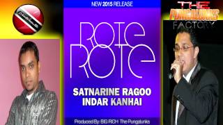 SATNARINE RAGOO AND INDAR KANHAI  ROTE ROTE  2015 NEW [upl. by Ilagam]