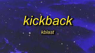 Kblast  Kickback Lyrics  she got tattoos on her body where the kickbacks at tiktok [upl. by Nossyla]