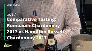 Comparative Tasting Rombauer Chardonnay 2017 vs Hamilton Russell Chardonnay 2017 [upl. by Suolkcin]