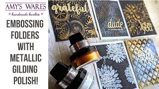 Embossing folders accented with Metallic Gilding Polish Get that WOWZA look with little effort [upl. by Amalle]