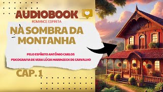 Audiobook  NA SOMBRA DA MONTANHA  romance espirita  Cap 1 [upl. by Giuseppe761]