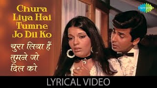 Chura Liya Hai Tumne  Asha Bhosle  Mohd Rafi  Yaadon ki Baraat  Lyrical Video  Old Hindi Song [upl. by Orelle735]