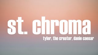 Tyler The Creator  St Chroma Lyrics ft Daniel Caesar [upl. by Savart]