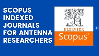 Scopus Indexed Journals for Antenna Researchers [upl. by Glennon]