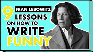 Fran Lebowitz 9 Lessons on How to Write Funny [upl. by Kciredorb]