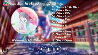 Nhạc EDM CHINA REMIX VIP Nhạc EDM CHINA Gây Nghiện Hay Nhất 2017 Chinese EDM Vol 10 ✔ [upl. by Nnaer]