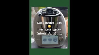 Euer neuer Thermomix TM6 Inbetriebnahme Erstinstallation Schritt für Schritt Unboxing [upl. by Thay59]