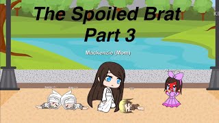 The Spoiled BratGacha Mini MoviePart 3 [upl. by Ahsenyl249]