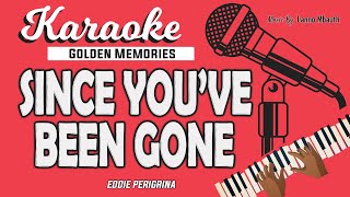 Karaoke SINCE YOUVE BEEN GONE  Eddie Perigrina  Music By Lanno Mbauth [upl. by Tiat308]