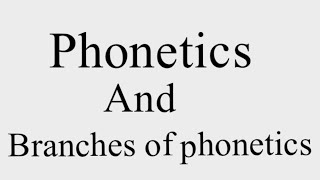 what is phonetics Branches of phonetics Articulatory phonetics Acoustic phonetics Auditory [upl. by Alverson665]