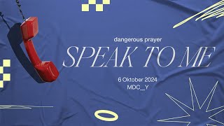 MDCYOUTH Dangerous Prayer Speak to Me [upl. by Neerroc]