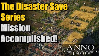 The Disaster Save Series  Mission Accomplished  Anno 1800 Tips amp Tricks [upl. by Ahsiret]