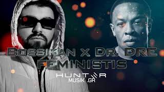 Bossikan X DrDre  FEMINISTIS  Still DRE HUNTER REMIX 2023 [upl. by Atreb]