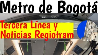 Metro de Bogotá Noticias Tercera Línea y Regiotram Norte [upl. by Eldridge787]