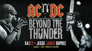 ACDC Beyond the Thunder Podcast  S4E2 Jackyls Jesse James Dupree [upl. by Pfister758]