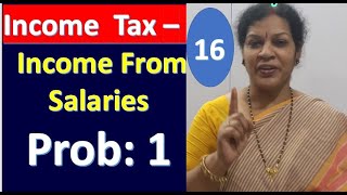 16 Income From Salaries  Problem No 1 From Income Tax Subject [upl. by Marienthal244]