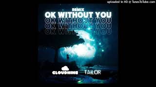 Klaas  Ok Without You CLOUDNINE amp Tailor Remix [upl. by Calabrese]