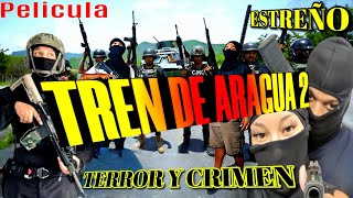 TREN DE ARAGUA 2  PELICULA COMPLETA HD  TERROR Y SUSPENSO en Español  Pánico en America Latina [upl. by Nnylrefinnej]