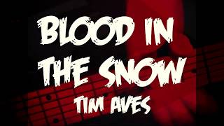 Tim Aves Blood in the Snow [upl. by Assyle500]