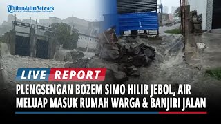 BREAKING NEWS  Plengsengan Bozem Simo Hilir Surabaya Jebol Air Masuk Rumah Warga amp Banjiri Jalan [upl. by Ly]