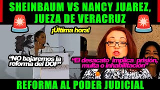 👉🚨¡SHEINBAUM VS JUEZA DE VERACRUZ NANCY JUAREZ🚨 sheinbaum noticias [upl. by Ettezyl]