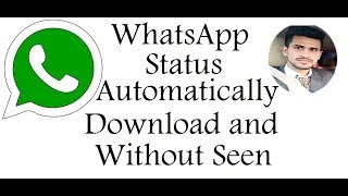 WhatsApp Status Automatically Download and Without Seen [upl. by Delfine952]