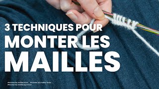 Monter les mailles  Les 3 méthodes de montages à connaître pour bien débuter le tricot [upl. by Whitcher]