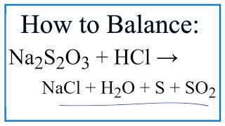 How to Balance Na2S2O3  HCl  NaCl  H2O  S  SO2 [upl. by Leahplar]