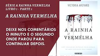 A RAINHA VERMELHA Victoria Aveyard Audiobook Parte 1 de 2 [upl. by Mast]