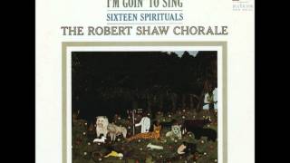 05 Go Down Moses  Robert Shaw Chorale [upl. by Haerr]