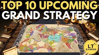 Top 10 Upcoming Grand Strategy Games [upl. by Einalem]