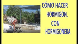 Cómo hacer hormigón con hormigonera [upl. by Nahtnhoj]