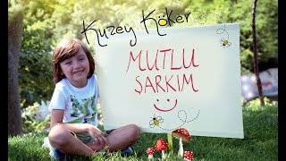 Kuzey Köker  Mutlu Şarkım Official Video [upl. by Moshe]