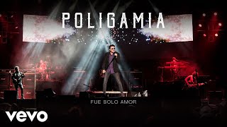 Poligamia  Fue Solo Amor Cover Audio en Vivo [upl. by Damiano]