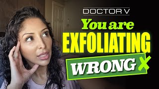 Doctor V  You Are Exfoliating Wrong  Skin Of Colour  Brown Or Black Skin [upl. by Erinn]