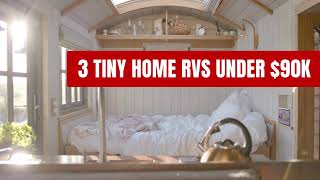 3 Incredible Tiny House RVs Under 90000 [upl. by Einnel433]