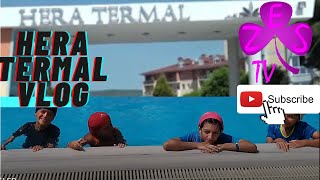 HERA TERMAL VLOG  Balıkesir  Bigadiç  Hera Termal Kaplıca Tanıtımı [upl. by Wennerholn]