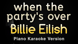 when the partys over  Billie Eilish Piano Karaoke Songs With Lyrics  Original Key [upl. by Airam]