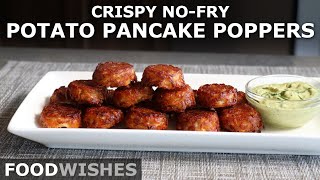 Crispy Potato Pancake Poppers No Fry  Food Wishes [upl. by Charity]