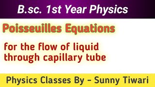 poiseuilles equation for the flow of liquid through a tube  poisseuilles equations  bsc physics [upl. by Ainod]