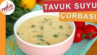 AĞIR HASTA İYİLEŞTİREN Tavuk Suyu Çorbası  Nefis Yemek Tarifleri [upl. by Cowden]